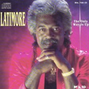Latimore - The Only Way Is Up (1991)