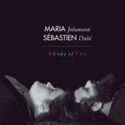 Sébastian Dubé & Maria Johansson - A Copy of You (2023)