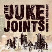 The Juke Joints - Going to Chicago (2011)