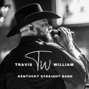 Travis William Kentucky Straight Band - Travis William Kentucky Straight Band (2025)