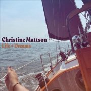 Christine Mattson - Life + Dreams (2026)
