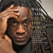 Will Calhoun - Life in This World (2013)