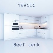 Beef Jerk - Tragic (2016) [Hi-Res]