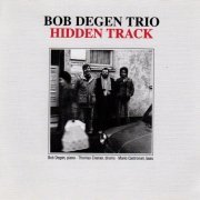 Bob Degen Trio - Hidden Track (1999)