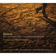 Graindelavoix - Björn Schmelzer - Motets from Northern France the Cambrai Mannuscript A410 (2014)