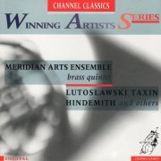 Meridian Arts Ensemble - Winning Artists Series - Lutoslawski, Taxin, Hindemith, etc. (1991)