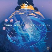 Joshua Jaswon Octet - Silent Sea (2020)