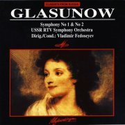 USSR RTV Symphony Orchestra, Vladimir Fedoseyev - Glasunow: Symphony No. 1 & No. 2 (1994)