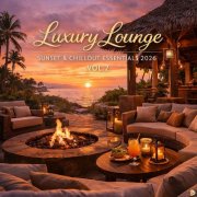 VA - Luxury Lounge, Sunset & Chillout Essentials 2026 Vol.2 (2026)
