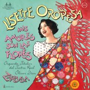 Lisette Oropesa - Mis amores son las flores - Zarzuela Arias (2024) [Hi-Res]