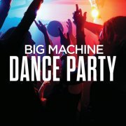 VA - Big Machine Dance Party (2020) flac