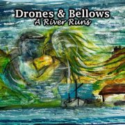 Drones & Bellows - A River Runs (2025) [Hi-Res]