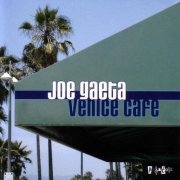Joe Gaeta - Venice Cafe (2002) flac
