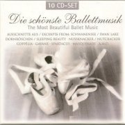 VA - Die schonste Ballettmusik (The Most Beautiful Ballet Music) (2010)