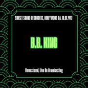 B.B. King - Sunset Sound Recorders, Hollywood Ca. 10.01.1972 (Remastered, Live On Broadcasting) (2025)