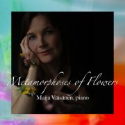 Maija Väisänen - Metamorphoses of Flowers (2026) [Hi-Res]