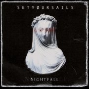 SETYØURSAILS - Nightfall (2022) Hi-Res