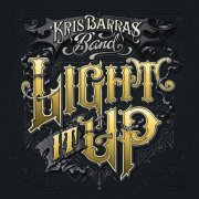 Kris Barras Band - Light It Up (2019) [CD-Rip]