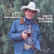 Chris LeDoux - Used to Want to Be a Cowboy (1982)