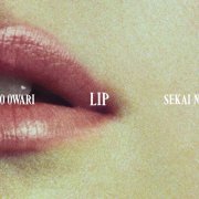 Sekai No Owari - LIP (2019)