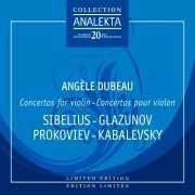 Angèle Dubeau - Concertos For Violin: Sibelius, Glazounov, Prokofiev, Kabalevsky, Tchaikovsky (2008)