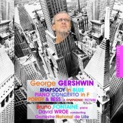 Bruno Fontaine, David Wroe, Orchestre National de Lille - Gershwin: Rhapsody In Blue - Piano Concerto In F - Porgy & Bess: a Symphonic Picture (2009)