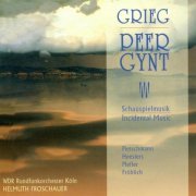 WDR Radio Orchestra Cologne, Helmith Froschauer - Grieg: Peer Gynt, Incidental Music (2004)