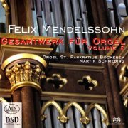 Martin Schmeding - Mendelssohn: Complete Organ Works Vol. 2 (2008) [SACD]