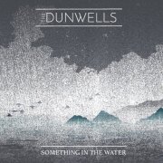 The Dunwells - Something in the Water (2019) [Hi-Res]