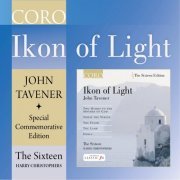 The Sixteen, Harry Christophers - John Tavener: Ikon of Light (Special Commemorative Edition) (2013)