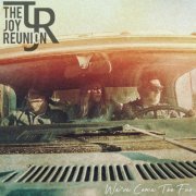 The Joy Reunion - We've Come Too Far (2019)