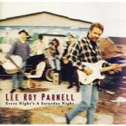 Lee Roy Parnell - Every Nights A Saturday Night (1997)