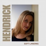 Hendrick - Soft Landing (2024)