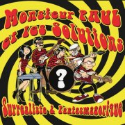 Monsieur Paul et les Solutions - Surrealiste & Fantasmagorique (2023)