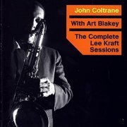 John Coltrane & Art Blakey - The Complete Lee Kraft Session (2004)