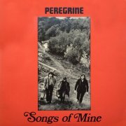 Peregrine - Songs Of Mine (1972) [Hi-Res]