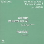 Arditti Quartet - John Cage: 44 Harmonies from Apartment House 1776; Cheap Imitation (2005)