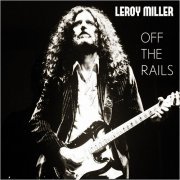 Leroy Miller - Off The Rails (2015)