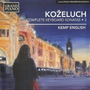 Kemp English - Koželuch: Complete Keyboard Sonatas, Vol. 2 (2014) CD-Rip