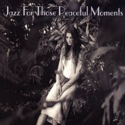 Various Artists - Jazz For Those Peaceful Moments (2xCD) (1999)