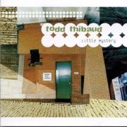 Todd Thibaud - Little Mystery (1999)