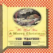 The Weavers - We Wish You A Merry Christmas (Expanded Edition) (1952)
