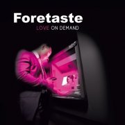 Foretaste - Love On Demand (2011)