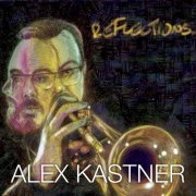 Alex Kastner - Reflections (2019)