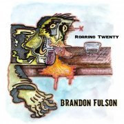 Brandon Fulson - Roaring Twenty (2020)