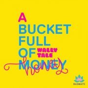 Wally Tale - A Bucket Full of Honey (2019)