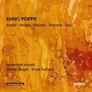 Ensemble Mosaik - Enno Poppe: Arbeit, Wespe, Trauben, Schrank & Salz (2013/2020)