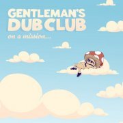 Gentleman's Dub Club - On A Mission (2023)