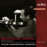 RIAS-Symphonie-Orchester, Radio-Symphonie-Orchester Berlin, Fritz Lehmann, Alfred Gohlke, Arthur Rother - Portrait Bronislaw Gimpel (Violin Concertos & Violin Sonatas in recordings for RIAS Berlin, 1954-1957) (2012) [Hi-Res]