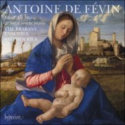 The Brabant Ensemble & Stephen Rice - Févin: Missa Ave Maria & Missa Salve sancta parens (2018) [Hi-Res]